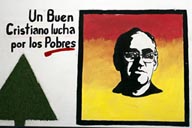 A good Christian fights for the poor. Liberation theology started in San Salvador, Archbishop Oscar Romero only late became a radical, he was killed 1980 while holding mass.